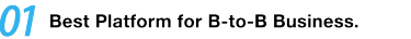 01 Best Platform for B-to-B Business.