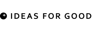 IDEAS FOR GOOD
